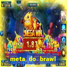 meta do brawl stars 2024